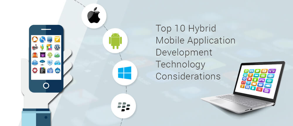 Top 10 Hybrid Mobile Application Development Technology Considerations