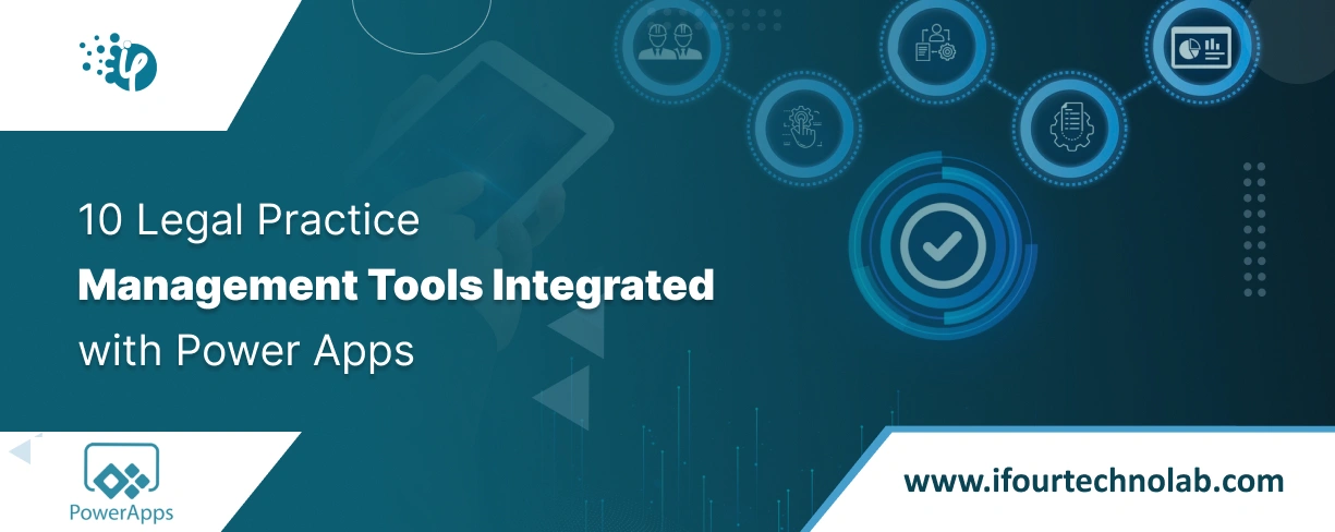 10 Legal Practice Management Tools Integrated with Power Apps 