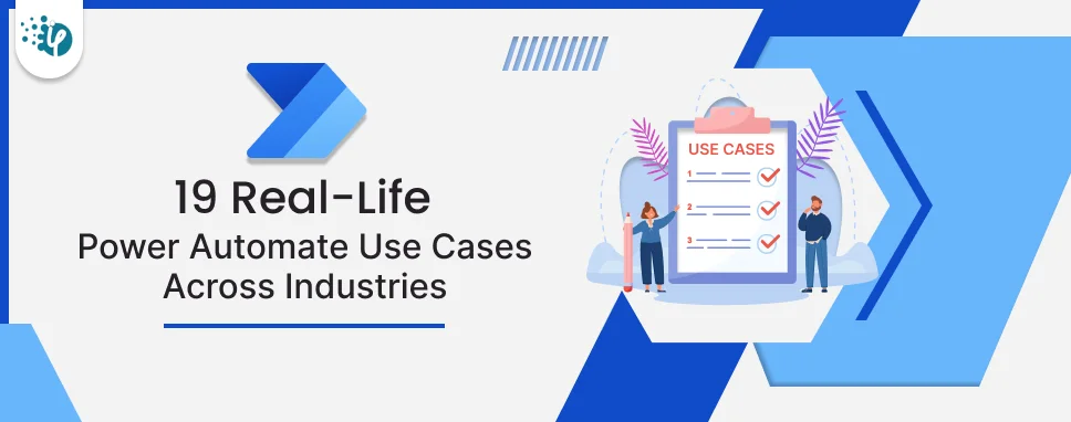 19 Real-life Power Automate Use Cases Across Industries