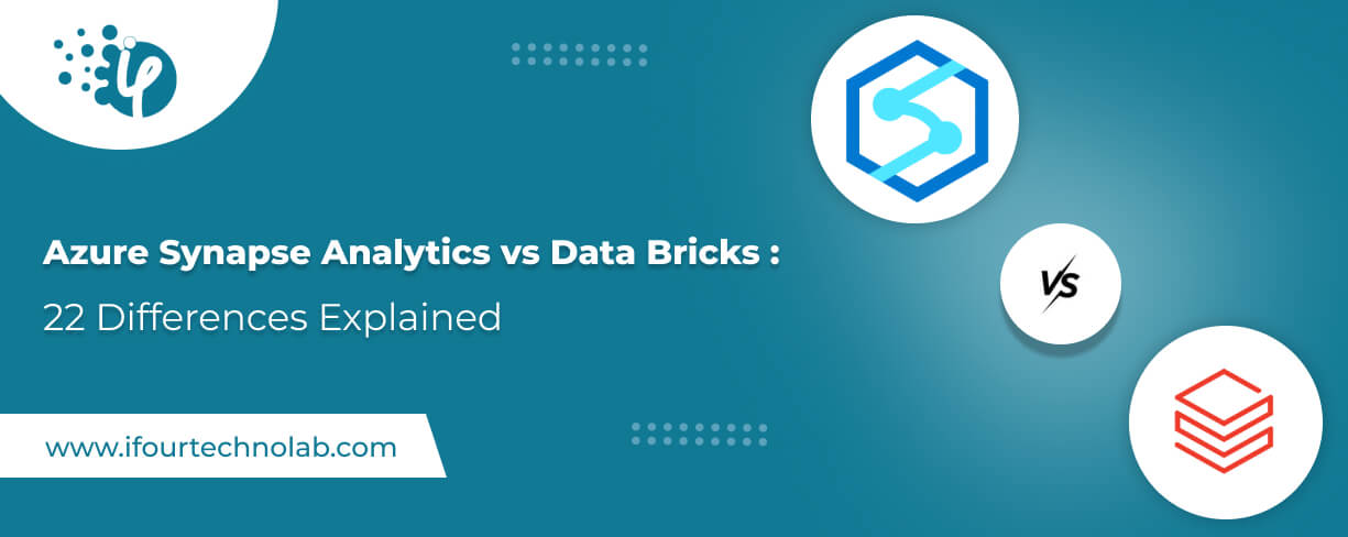 Azure Synapse Analytics vs Databricks: 22 Differences Explained