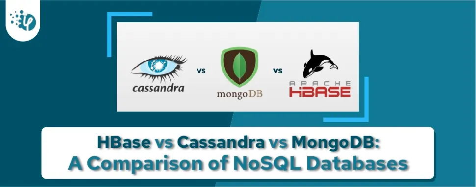 HBase vs Cassandra vs MongoDB: A Comparison of NoSQL Databases