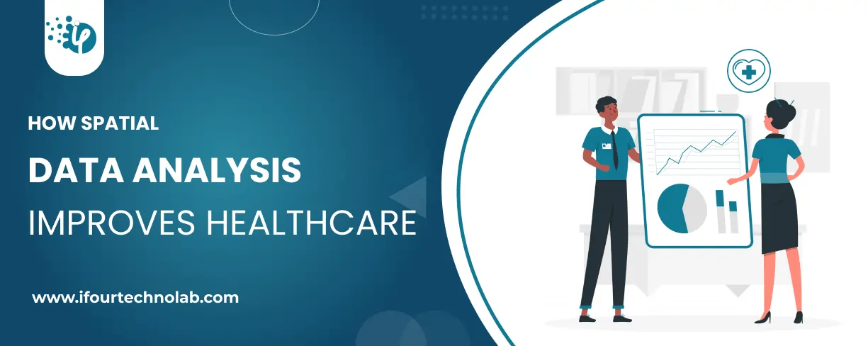 How Spatial Data Analysis Improves Healthcare