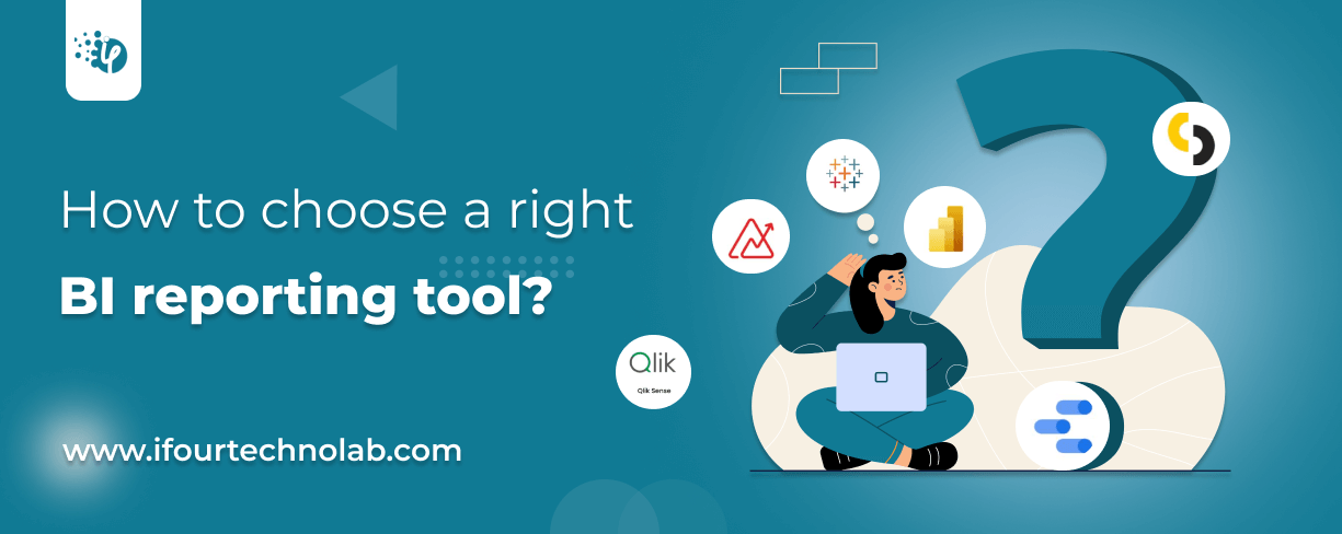 How to Choose Business Intelligence Reporting Tool?  