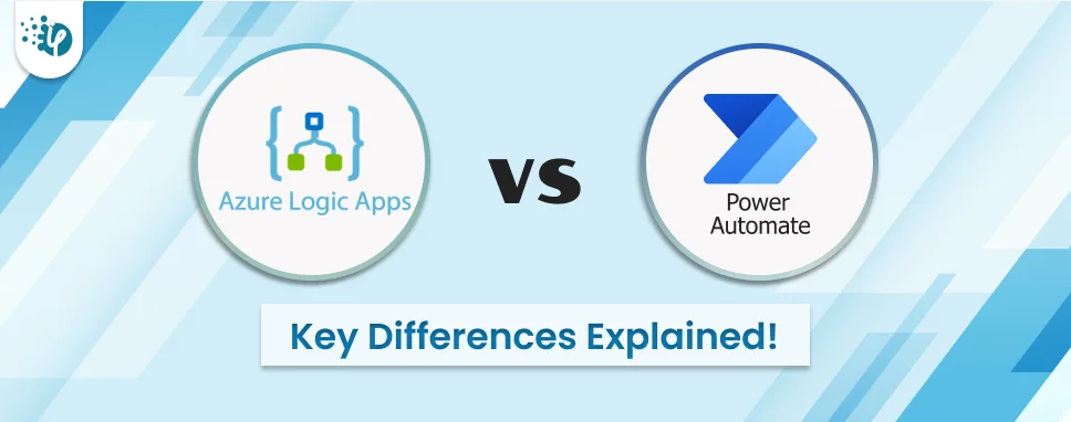 Logic Apps vs Power Automate: 15 Key Differences Explained