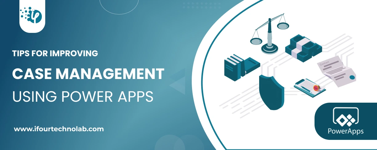 13 Tips to Improve Case Management Using Power Apps