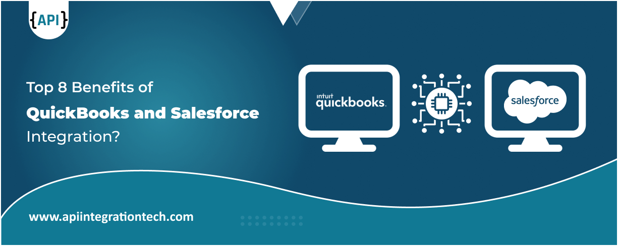 Top 8 Benefits of QuickBooks and Salesforce Integration