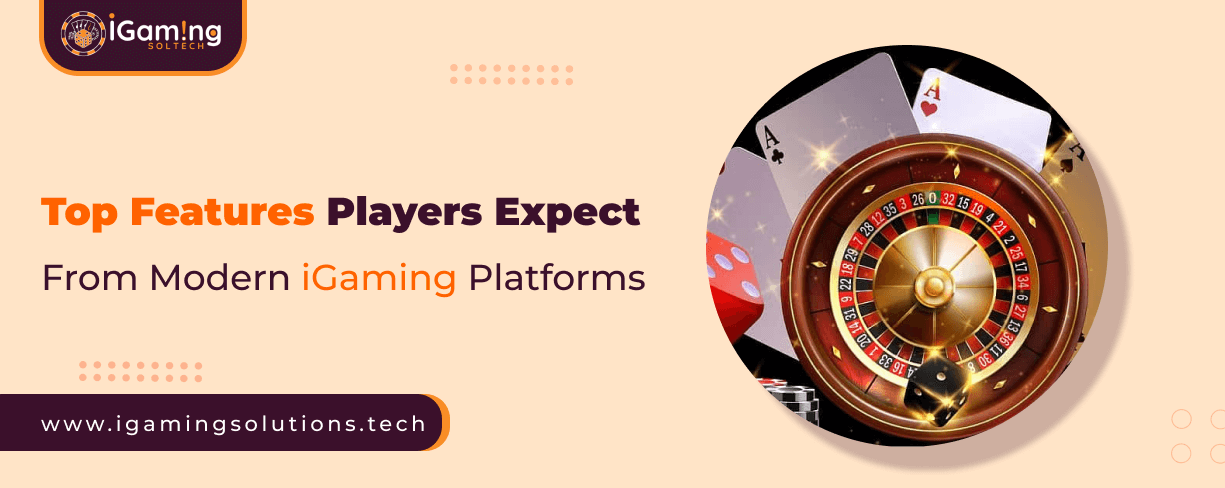 Top Features Players Expect from Modern iGaming Platforms