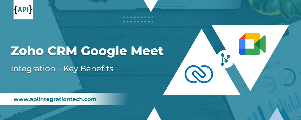 Benefits of Integrating Google Meet with Zoho CRM